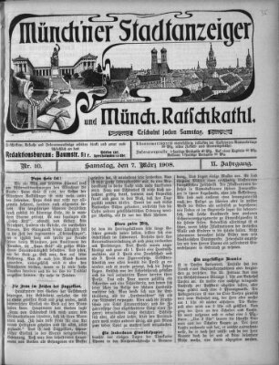 Münchener Stadtanzeiger und "Münchener Ratschkathl" (Münchener Ratsch-Kathl) Samstag 7. März 1908