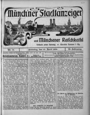 Münchener Stadtanzeiger und "Münchener Ratschkathl" (Münchener Ratsch-Kathl) Samstag 10. April 1909