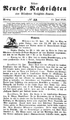 Allerneueste Nachrichten oder Münchener Neuigkeits-Kourier Montag 19. Juni 1848