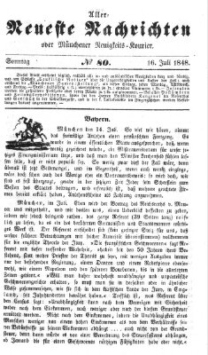 Allerneueste Nachrichten oder Münchener Neuigkeits-Kourier Sonntag 16. Juli 1848