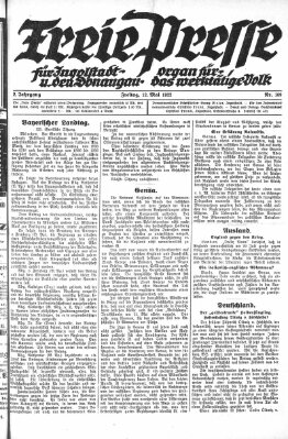 Freie Presse für Ingolstadt u. den Donaugau (Ingolstädter Anzeiger) Freitag 12. Mai 1922