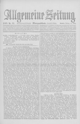 Allgemeine Zeitung Freitag 22. März 1889