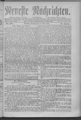 Neueste Nachrichten (Münchner neueste Nachrichten) Dienstag 16. Mai 1876