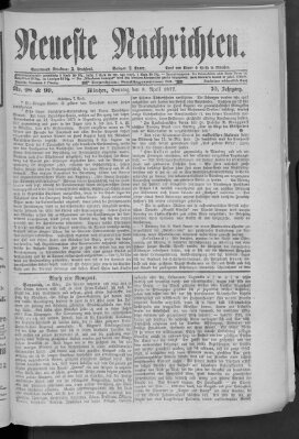 Neueste Nachrichten (Münchner neueste Nachrichten) Sonntag 8. April 1877