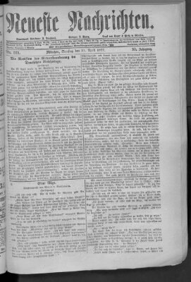 Neueste Nachrichten (Münchner neueste Nachrichten) Samstag 21. April 1877