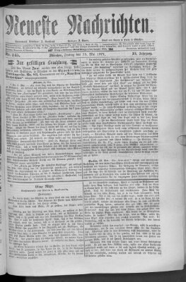 Neueste Nachrichten (Münchner neueste Nachrichten) Freitag 25. Mai 1877