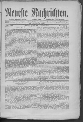 Neueste Nachrichten (Münchner neueste Nachrichten) Freitag 18. April 1879