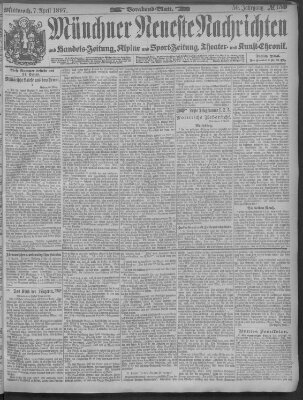 Münchner neueste Nachrichten Mittwoch 7. April 1897