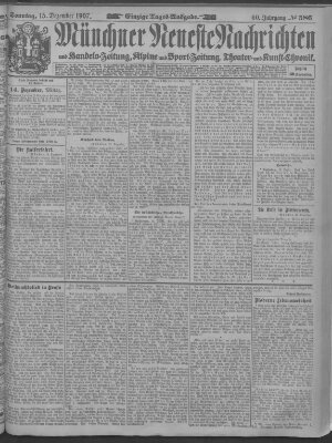 Münchner neueste Nachrichten Sonntag 15. Dezember 1907