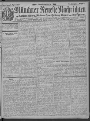 Münchner neueste Nachrichten Samstag 6. April 1907