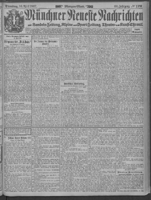 Münchner neueste Nachrichten Dienstag 16. April 1907