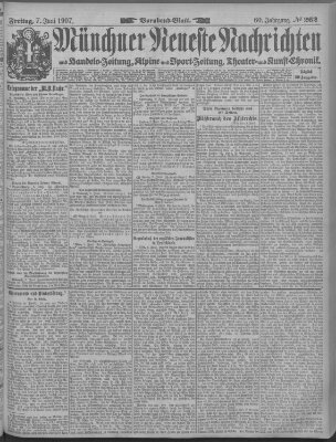 Münchner neueste Nachrichten Freitag 7. Juni 1907