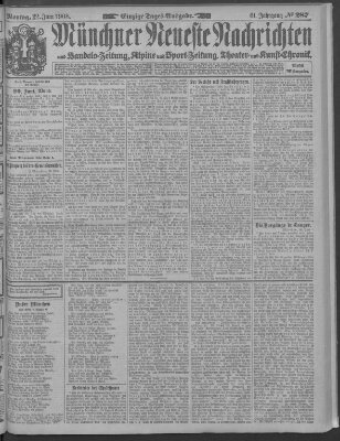 Münchner neueste Nachrichten Montag 22. Juni 1908