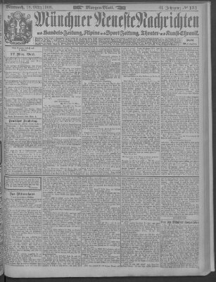 Münchner neueste Nachrichten Mittwoch 18. März 1908