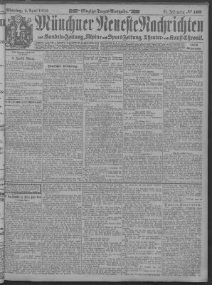 Münchner neueste Nachrichten Montag 6. April 1908