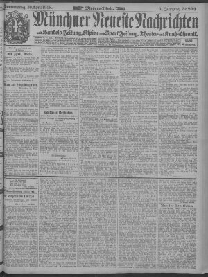 Münchner neueste Nachrichten Donnerstag 30. April 1908