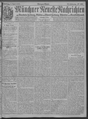 Münchner neueste Nachrichten Dienstag 6. April 1909