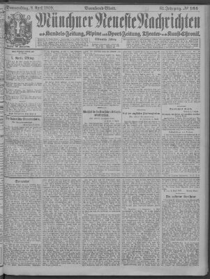 Münchner neueste Nachrichten Donnerstag 8. April 1909