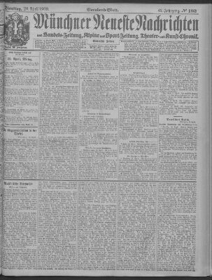 Münchner neueste Nachrichten Dienstag 20. April 1909