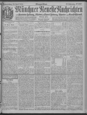 Münchner neueste Nachrichten Donnerstag 22. April 1909