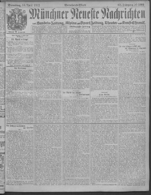 Münchner neueste Nachrichten Dienstag 16. April 1912