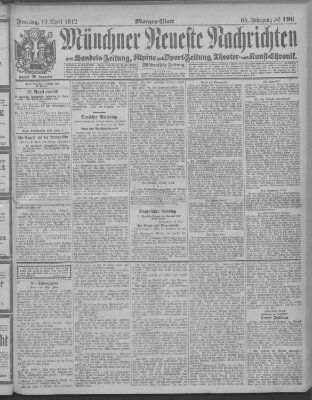 Münchner neueste Nachrichten Freitag 19. April 1912