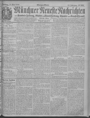 Münchner neueste Nachrichten Dienstag 18. Mai 1909