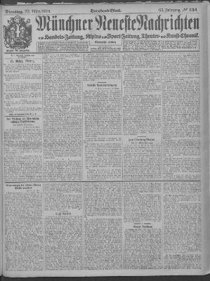 Münchner neueste Nachrichten Dienstag 22. März 1910