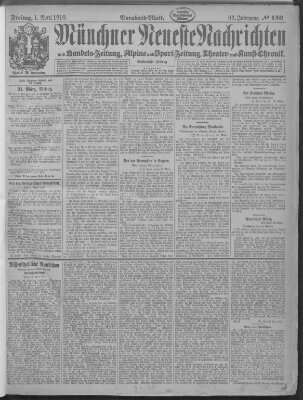 Münchner neueste Nachrichten Freitag 1. April 1910