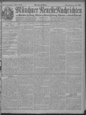 Münchner neueste Nachrichten Donnerstag 7. April 1910