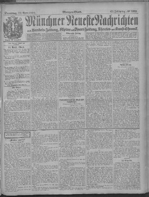 Münchner neueste Nachrichten Dienstag 12. April 1910