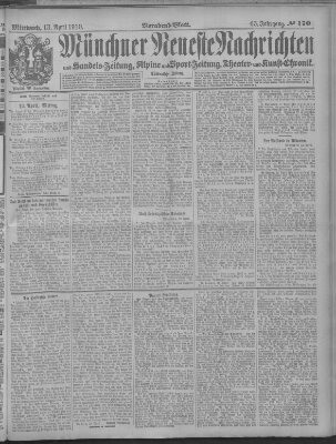 Münchner neueste Nachrichten Mittwoch 13. April 1910