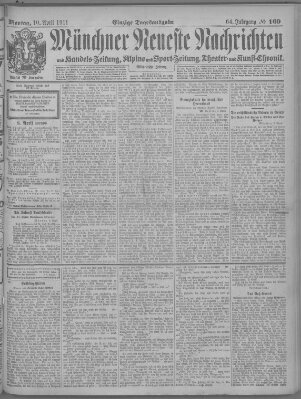 Münchner neueste Nachrichten Montag 10. April 1911