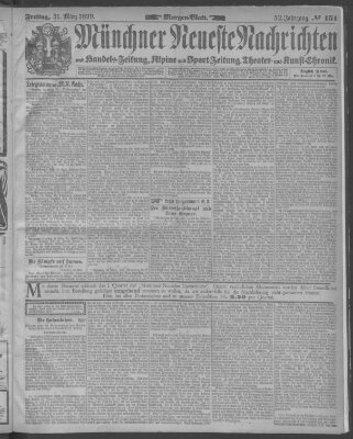 Münchner neueste Nachrichten Freitag 31. März 1899