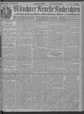 Münchner neueste Nachrichten Dienstag 14. Juli 1908