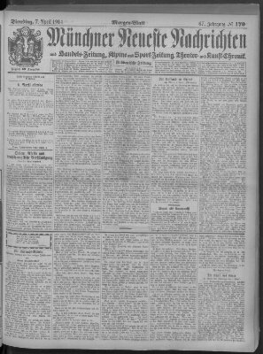 Münchner neueste Nachrichten Dienstag 7. April 1914