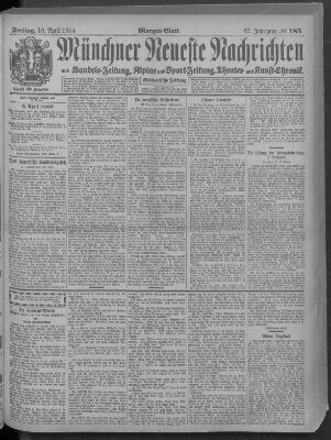 Münchner neueste Nachrichten Freitag 10. April 1914