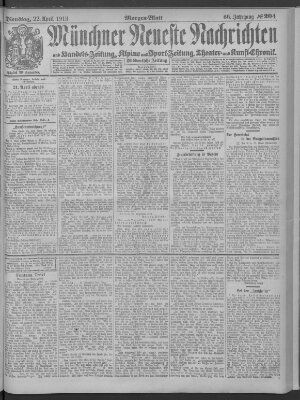 Münchner neueste Nachrichten Dienstag 22. April 1913