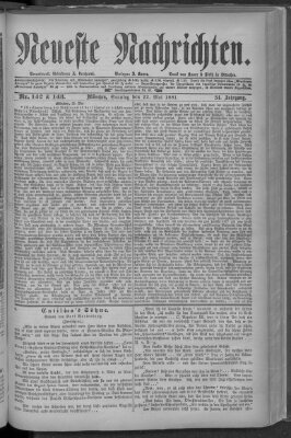 Neueste Nachrichten (Münchner neueste Nachrichten) Sonntag 22. Mai 1881