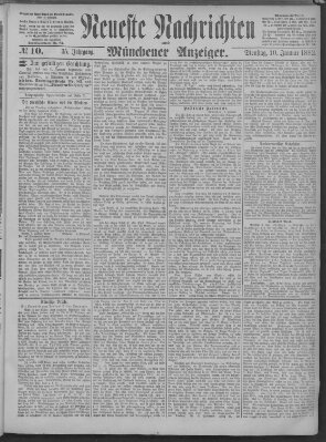 Neueste Nachrichten und Münchener Anzeiger (Münchner neueste Nachrichten) Dienstag 10. Januar 1882