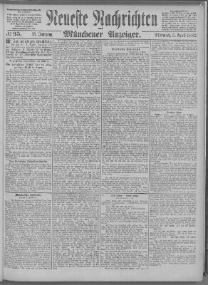 Neueste Nachrichten und Münchener Anzeiger (Münchner neueste Nachrichten) Mittwoch 5. April 1882