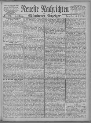 Neueste Nachrichten und Münchener Anzeiger (Münchner neueste Nachrichten) Donnerstag 18. Mai 1882