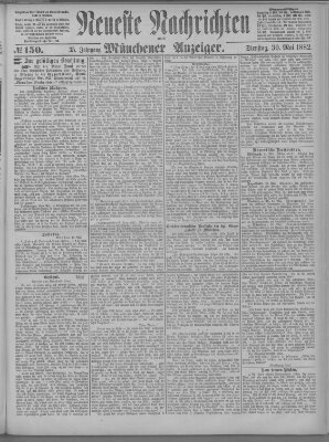 Neueste Nachrichten und Münchener Anzeiger (Münchner neueste Nachrichten) Dienstag 30. Mai 1882