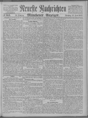 Neueste Nachrichten und Münchener Anzeiger (Münchner neueste Nachrichten) Dienstag 13. Juni 1882