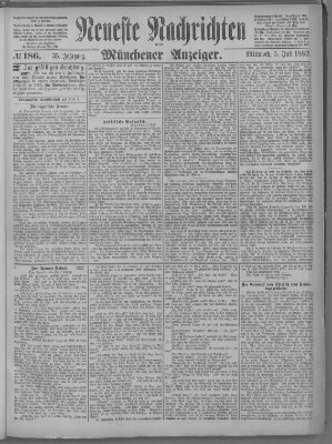 Neueste Nachrichten und Münchener Anzeiger (Münchner neueste Nachrichten) Mittwoch 5. Juli 1882