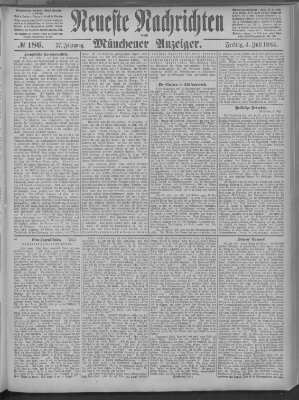 Neueste Nachrichten und Münchener Anzeiger (Münchner neueste Nachrichten) Freitag 4. Juli 1884