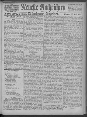 Neueste Nachrichten und Münchener Anzeiger (Münchner neueste Nachrichten) Sonntag 13. April 1884