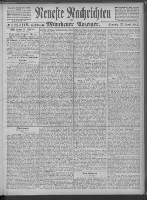 Neueste Nachrichten und Münchener Anzeiger (Münchner neueste Nachrichten) Sonntag 27. April 1884