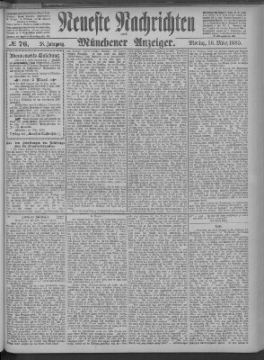 Neueste Nachrichten und Münchener Anzeiger (Münchner neueste Nachrichten) Montag 16. März 1885