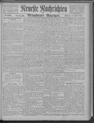 Neueste Nachrichten und Münchener Anzeiger (Münchner neueste Nachrichten) Sonntag 19. April 1885